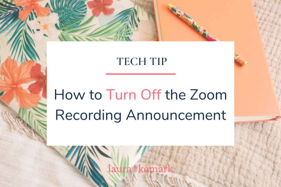 How to Turn Off the Zoom Recording Notification Laura Kåmark