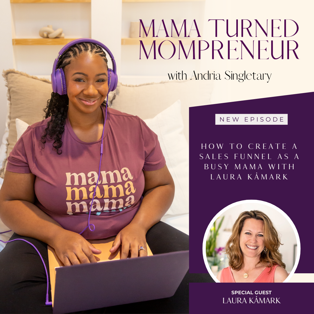 A woman wearing headphones and a "mama mama mama" shirt uses a laptop. Text reads: "MAMA TURNED MOMPRENEUR with Andria Singletary. How to create a sales funnel as a busy mama. Special guest Laura Kåmark.